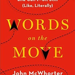 Access [EPUB KINDLE PDF EBOOK] Words on the Move: Why English Won't - and Can't - Sit