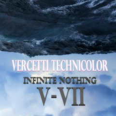 Vercetti Technicolor - Infinite Nothing VII (VSM001)