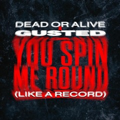 Gusted x Dead or Alive - You Spin Me Round (Like a Record)