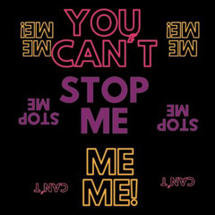 You Can't Stop Me
