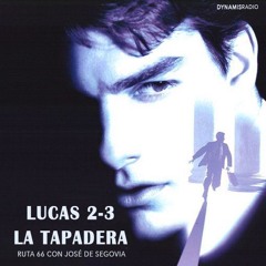 Lucas 2-3 (La Tapadera) - Ruta 66 con José de Segovia