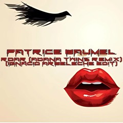 Roar (Adana Twins Remix) (Ignacio Arbeleche Edit) - Patrice Baumel