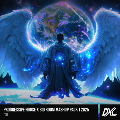 PROGRESSIVE HOUSE X BIG ROOM MASHUP PACK 1 2025 'DxL' FREE DOWNLOAD
