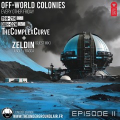 Off-World Colonies Ep. 11 | The Underground Lair Radio | Zeldin 2nd hour guest mix 02.21.25