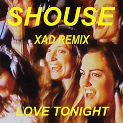 Shouse - Love Tonight (Xad Remix)