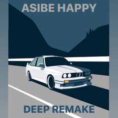 Asibe Happy(Deep Remake)