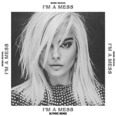 Bebe Rexha - I'm A Mess (KLYMVX Remix)