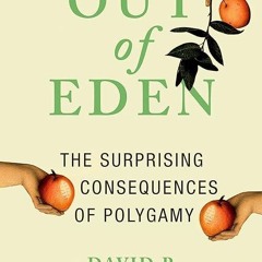 ❤pdf Out of Eden: The Surprising Consequences of Polygamy