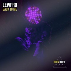 LewPro - Back To Me (Extended Mix) [OUT NOW - Links in Description]