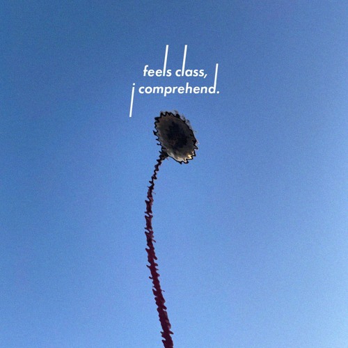 feels class, i comprehend