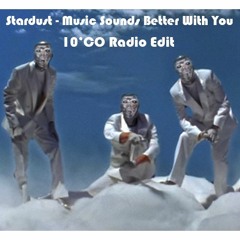 Stardust - Music Sounds Better With You ( 10'CO Radio Edit )