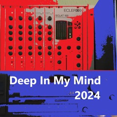 Deep In My Mind 2024 - Mixed Live & Direct - WAV&VINYL - Traktor & Beatsync Free