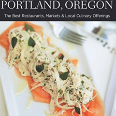 Get EBOOK 💛 Food Lovers' Guide to® Portland, Oregon: The Best Restaurants, Markets &
