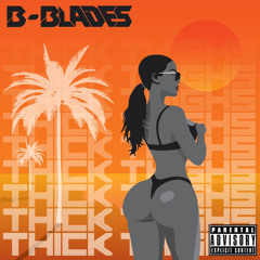 B Blades - Thick Thighs