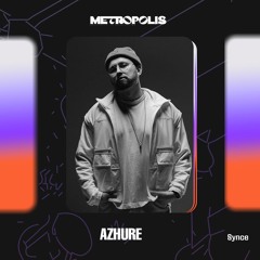 Metropolis Invite 024: Azhure