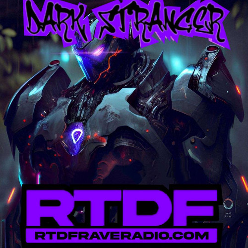 Stream The Dark Stranger RTDF Rave Radio Tuned Up Tuesdays with DJ ...