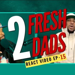 2 FRESH DADS  React EP 15! Canadian Edition!  MusicReaction  Series