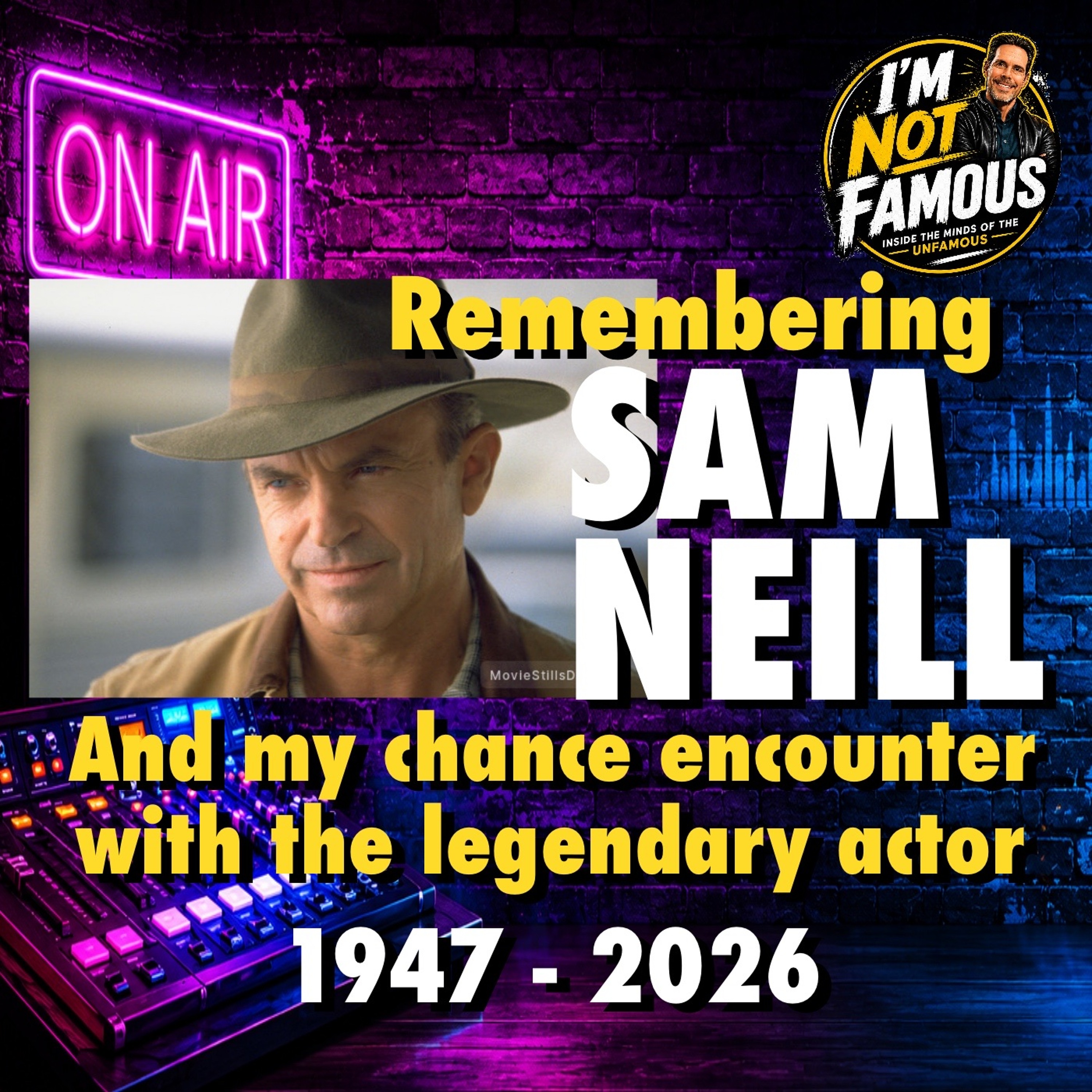 Remembering Sam Neill and My encounter with the legendary actor episode artwork