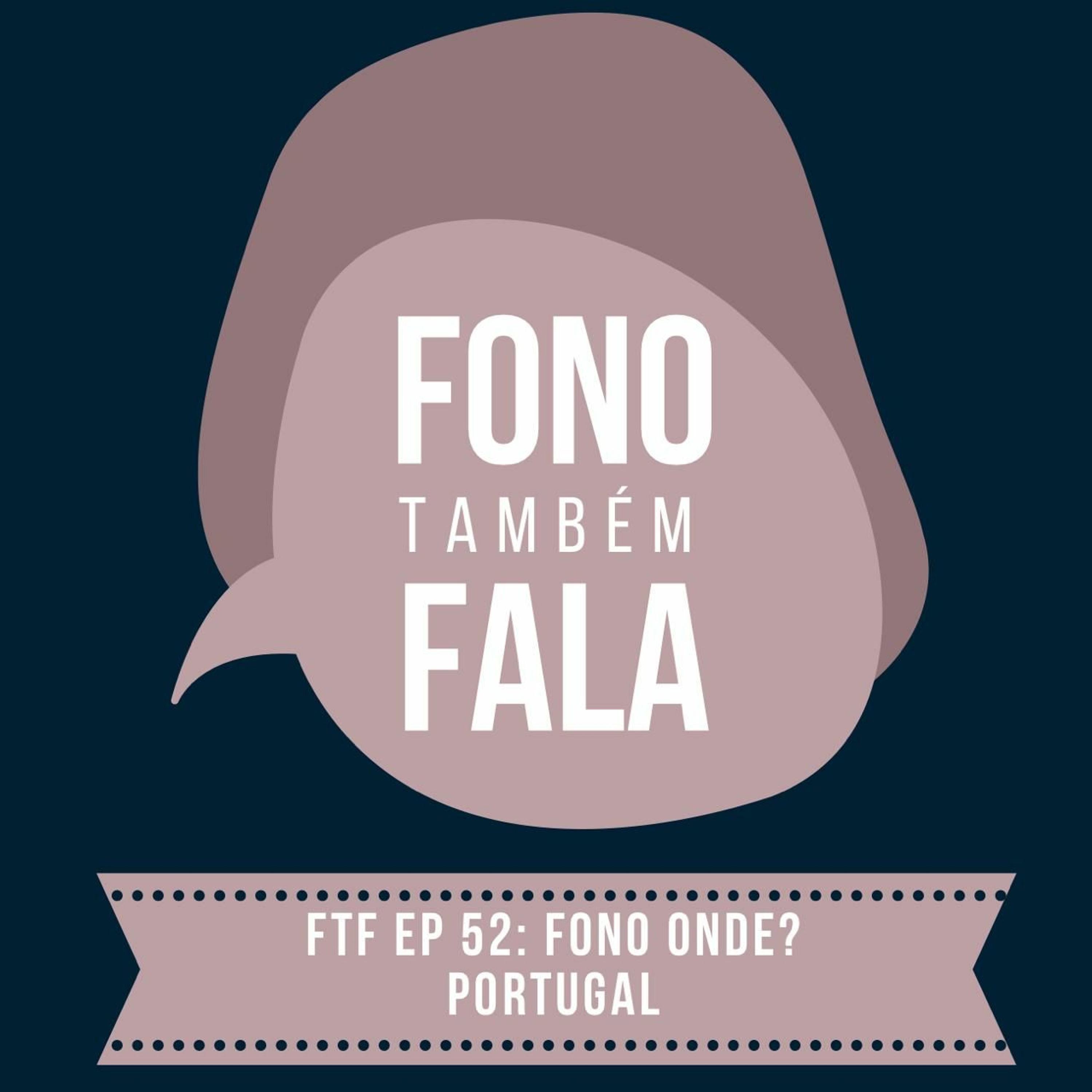 FTF Episódio 52: Fono onde? Portugal episode artwork