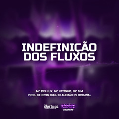 INDEFINIÇÃO DOS FLUXO (feat. Dj alemão ps original & MC MM)