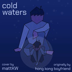 Cold Waters - Hong Kong Boyfriend (Cover)