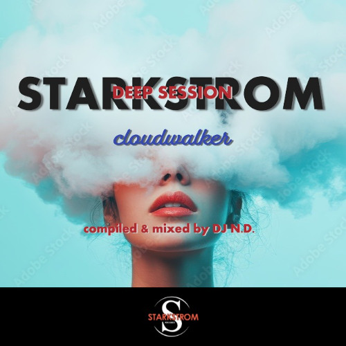 STARKSTROM - CLOUDWALKER  compiled & mixed by DJ N.D.