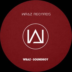 Wraz - Soundboy [BDAY FREEBIE]