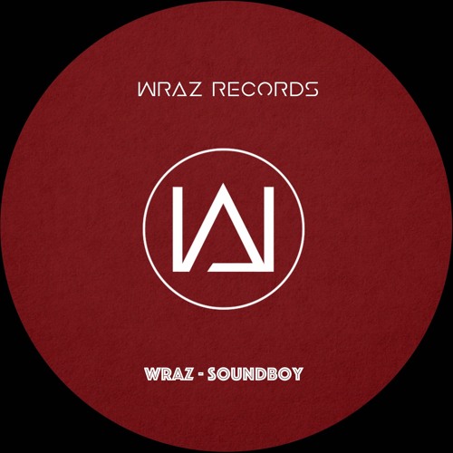 Wraz - Soundboy [BDAY FREEBIE]