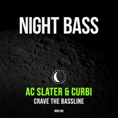 AC Slater & Curbi - Crave The Bassline