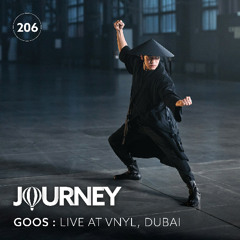 Journey - Episode 206 - Goos Live at VNYL DXB