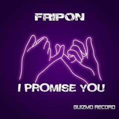 Fripon - I Promise You