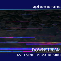 Downstream (Attacke 2024 Remix)