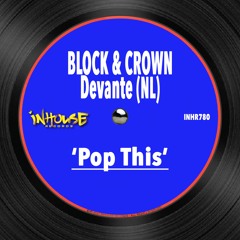 Block & Crown, Devante (NL) - Pop This (Edit)