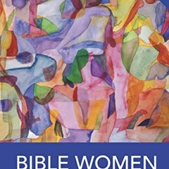Read PDF EBOOK EPUB KINDLE Bible Women: All Their Words and Why They Matter by  Linds