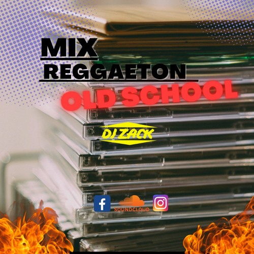 Stream Mix Reggaeton Old School DJ ZACK by Dj Zack Listen online