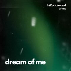 dream of me (w. Arms)