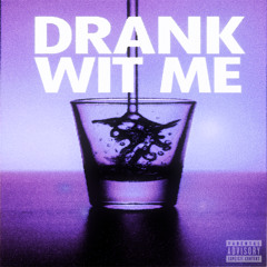 drank wit me prod me