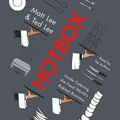 View EBOOK 📑 Hotbox: Inside Catering, the Food World's Riskiest Business by  Matt Le