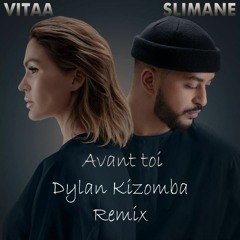 VITAA & SLIMANE - Avant Toi (Dylan KIzomba Remix)