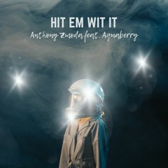 Anthony Zmoda Feat. Aquaberry - Hit Em Wit It  (Original Mix)