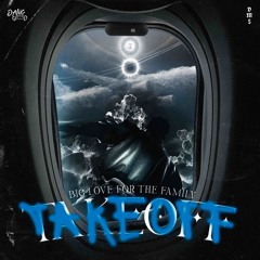 TakeOff (Big Love For The Family)
