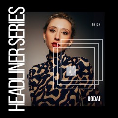 Headliner Series 124 : Bodai (Live at Music For Balance)