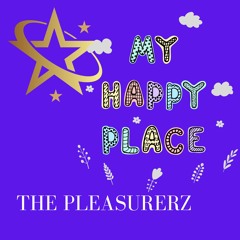 My Happy Place ft. The Pleasurerz