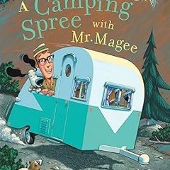 #@ A Camping Spree with Mr. Magee: (Read Aloud Books, Series Books for Kids, Books for Early Re