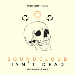 SOUNDCLOUD ISN'T DEAD
