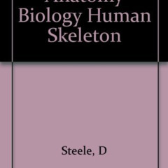 READ PDF 💔 The Anatomy and Biology of the Human Skeleton by  D. Gentry Steele &  Cla