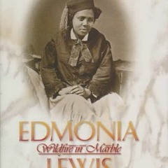 ( Hqwh ) Edmonia Lewis: Wildfire in Marble by  Rinna Evelyn Wolfe ( Ac3 )