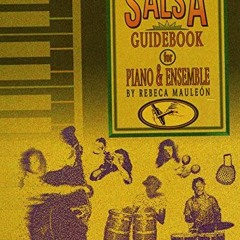 [View] PDF EBOOK EPUB KINDLE Salsa Guidebook: For Piano and Ensemble by  Rebeca Maule