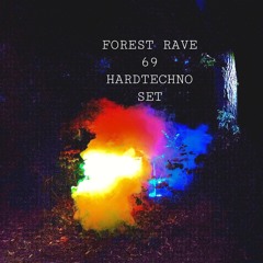 FOREST RAVE 69 [Hardtechno Set]