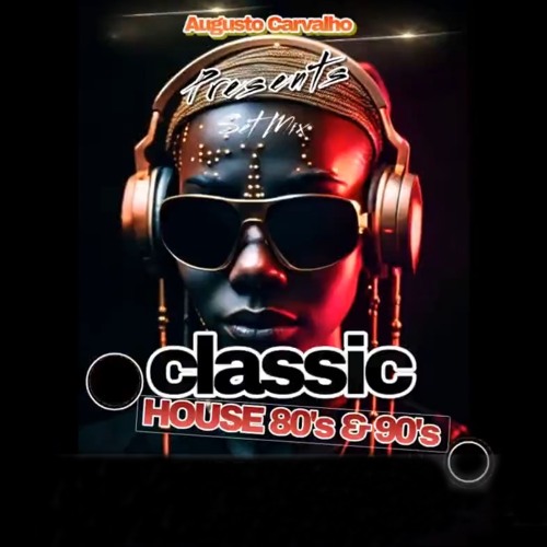Stream Classic House 80s 90s Set Feb 2025 by Augusto Carvalho